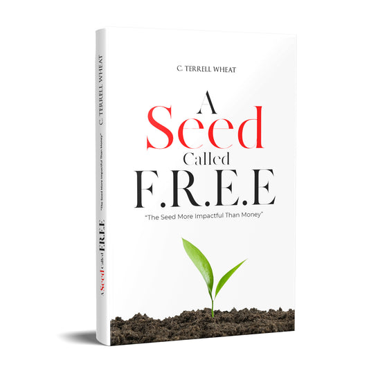 A Seed Called F.R.E.E. - The Seeds More Impactful Than Money